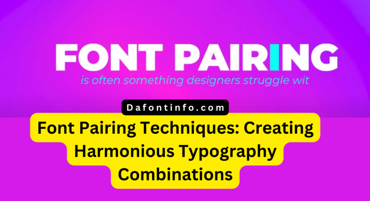 Font Pairing Techniques Dafontinfo.com